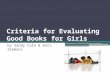 Criteria for Evaluating Good Books for Girls by Sandy Cole & Keri Simmons