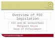 Overview of FOI legislation FOI and HE researchers Margaret Keyse Head of Enforcement