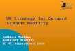 UK Strategy for Outward Student Mobility Callista Thillou Assistant Director UK HE International Unit
