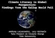 Climate Literacy in Global Perspective: Findings from the Gallup World Poll Anthony Leiserowitz, Lucy Michaels Yale Project on Climate Change Yale University