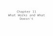 Chapter 11 What Works and What Doesn’t. The Selection Problem (you can’t see what didn’t happen)