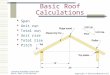 Copyright © Glencoe/McGraw-Hill Carpentry & Building Construction Basic Roof Calculations  Span  Unit run  Total run  Unit rise  Total rise  Pitch