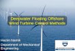 1 Hazim Namik Department of Mechanical Engineering Deepwater Floating Offshore Wind Turbine Control Methods