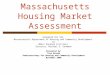 Massachusetts Housing Market Assessment prepared for the Massachusetts Department of Housing and Community Development by UMass Donahue Institute Director,