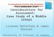 Accommodation Considerations for Assessment: Case Study of a Middle School Lizanne DeStefano & James Shriner University of Illinois at Urbana-Champaign