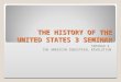 THE HISTORY OF THE UNITED STATES 3 SEMINAR SEMINAR 4 THE AMERICAN INDUSTRIAL REVOLUTION