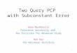 Two Query PCP with Subconstant Error Dana Moshkovitz Princeton University and The Institute for Advanced Study Ran Raz The Weizmann Institute 1