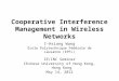 Cooperative Interference Management in Wireless Networks I-Hsiang Wang École Polytechnique Fédérale de Lausanne (EPFL) IE/INC Seminar Chinese University