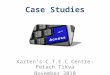 Case Studies Karten’s C.T.E.C Centre- Petach Tikva November 2010