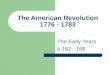 The American Revolution 1776 - 1783 The Early Years p.162 - 168