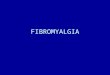 FIBROMYALGIA. 1 ST defined by ACR criteria1990 Pain is considered widespread when all of the following are present: pain in the left side of the body,