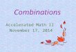 Combinations Accelerated Math II November 17, 2014