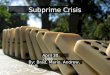 Subprime Crisis By: Brad, Mario, Andrew, Matt April 30, 2008