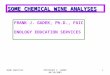 WINE ANALYSISCOPYRIGHT F. GADEK 04/18/2003 1 SOME CHEMICAL WINE ANALYSES FRANK J. GADEK, Ph.D., FAIC ENOLOGY EDUCATION SERVICES