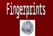 History of Fingerprinting 1 st attempt at a personal identification system 1 st attempt at a personal identification system –Introduced by French police