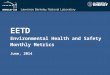EETD Environmental Health and Safety Monthly Metrics June, 2014