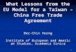 1 What Lessons from the EU Model for a Taiwan – China Free Trade Agreement Der-Chin Horng Institute of European and American Studies, Academia Sinica