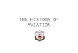 1 THE HISTORY OF AVIATION. 2 ERAS IN AVIATION EARLY YEARS – 200 BC THRU 1890 AD PRE-POWERED FLIGHT – 1860-1903 EARLY POWERED FLIGHT – 1903-1914 WORLD