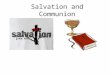 Salvation and Communion. What do Christians mean by Salvation? 2 mins with a partner come up with a definition