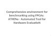 Comprehensive environment for benchmarking using FPGAs: ATHENa - Automated Tool for Hardware EvaluatioN 1