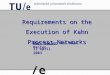 Requirements on the Execution of Kahn Process Networks Marc Geilen and Twan Basten 11 April 2003 /e