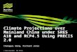 © Crown copyright Met Office Climate Projections over Mainland China under SRES A1B and RCP4.5 Using PRECIS 2.0 Changgui Wang, Richard Jones