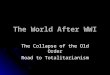 The World After WWI The Collapse of the Old Order Road to Totalitarianism