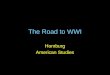 The Road to WWI Homburg American Studies. Emergence of Germany Germany united in 1871 and formed a nation with a growing population, wealth, industrial