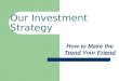 Our Investment Strategy How to Make the Trend Your Friend