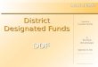 District 6980 District Designated Funds DDF Presented at Foundation Seminar September 10, 2011 By Bob Shydo DDF Administrator