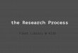The Research Process Fleet Library @ RISD. Why think about the Research Process? Research is integral to the creative process Visual and written research