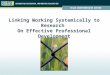 Linking Working Systemically to Research On Effective Professional Development