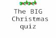 The BIG Christmas quiz. Where was Mary from? 1.New York 2.Jerusalem 3.Nazareth 4.Bethlehem