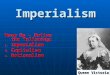 Imperialism Warm Up – Define the following: 1.Imperialism 2.Capitalism 3.Nationalism Queen Victoria