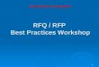 1 RFQ / RFP Best Practices Workshop RFQ / RFP Best Practices Workshop PowerPoint Presentation