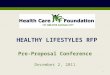 December 2, 2011 Pre-Proposal Conference HEALTHY LIFESTYLES RFP 1