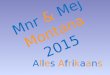 Mnr & Mej Montana 2015 Alles Afrikaans. Baie dankie aan die volgende borge…