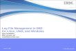 © 2009 IBM Corporation March 1, 2009 Log File Management in DB2 for Linux, UNIX, and Windows Ron Castelletto IBM Canada Lab castelle@ca.ibm.com