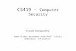 CS419 – Computer Security Vinod Ganapathy Some slides borrowed from Prof. Vitaly Shmatikov, UT-Austin