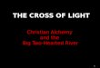 1 Christian Alchemy and the Big Two-Hearted River