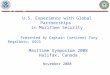 U.S. Experience with Global Partnerships in Maritime Security November 2008 Presented By Captain (retired) Tony Regalbuto, USCG Maritime Symposium 2008