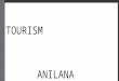 TOURISM ANILANA. Table of Content Concept About the Company The proposition Promoters and Management USP Stock Market Data Group Structure Marketing and
