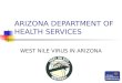 ARIZONA DEPARTMENT OF HEALTH SERVICES WEST NILE VIRUS IN ARIZONA
