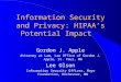 Information Security and Privacy: HIPAA’s Potential Impact Gordon J. Apple Attorney at Law, Law Office of Gordon J. Apple, St. Paul, MN Lee Olson Information