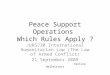 Peace Support Operations Which Rules Apply ? JUR5730 International Humanitarian Law (The Law of Armed Conflict) 21 September 2009 Cecilie Hellestveit