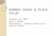 NUMBER SENSE & PLACE VALUE January 23, 2013 Erie 1 BOCES Presenters: Andrea Tamarazio & Steven Graser