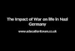 The Impact of War on life in Nazi Germany 