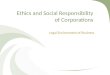 Ethics and Social Responsibility of Corporations Legal Environment of Business