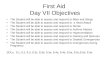 First Aid Day VII Objectives The Student will be able to assess and respond to Bites and Stings The Student will be able to assess and respond to a Heart