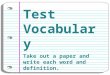 Test Vocabulary Take out a paper and write each word and definition